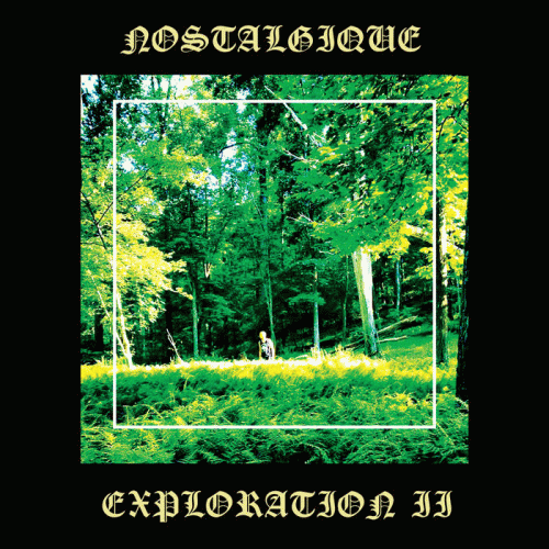 Nostalgique : Exploration II Nostalgique : Exploration II